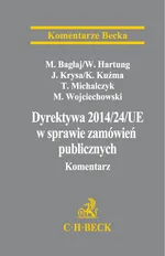 Dyrektywa Parlamentu Europejskiego i Rady 2014/24/UE w sprawie zamówień publicznych Komentarz - Michał Bagłaj