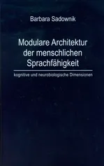 Modulare Architektur der menschlichen Sprachfahigkeit - Barbara Sadownik