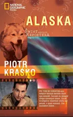 Świat według reportera Alaska - Piotr Kraśko