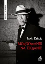 Mordowanie na ekranie - Jacek Dubois