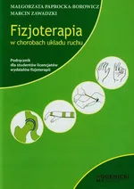 Fizjoterapia w chorobach układu ruchu - Małgorzata Paprocka-Borowicz