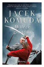 Wilcze gniazdo - Jacek Komuda