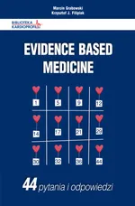 Evidence Based Medicine 44 pytania i odpowiedzi - Filipiak Krzysztof J.