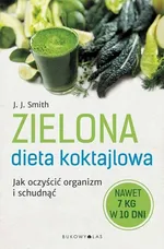 Zielona dieta koktajlowa - Smith J. J.