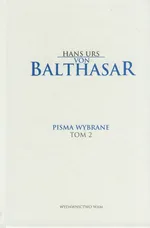 Pisma wybrane Tom 2 - Balthasar Hans Urs