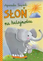 Słoń na hulajnodze - Agnieszka Frączek
