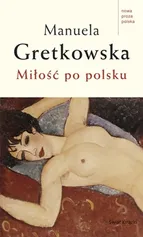 Miłość po polsku - Outlet - Manuela Gretkowska