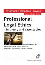 Professional Legal Ethics in theory and case studies - Małgorzata Król