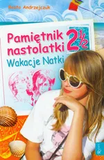 Pamiętnik nastolatki 2 1/2 Wakacje Natki - Outlet - Beata Andrzejczuk