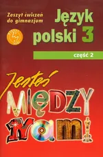 Jesteś między nami 3 Język polski Zeszyt ćwiczeń Część 2 - Grażyna Nieckula