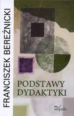 Podstawy dydaktyki - Franciszek Bereźnicki