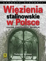 Więzienia stalinowskie w Polsce - Outlet - Tadeusz Wolsza