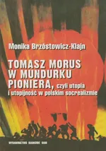 Tomasz Morus w mundurku pioniera - Monika Brzóstowicz-Klajn