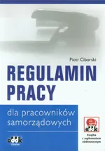 Regulamin pracy dla pracowników samorządowych - Piotr Ciborski