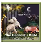 The Elephant’s Child - Rudyard Kipling