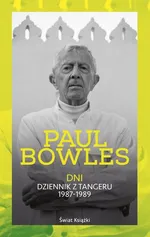 Dni Dziennik z Tangeru 1987-1989 - Paul Bowles