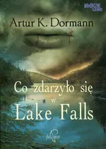 Co zdarzyło się w Lake Falls - Outlet - Dormann Artur K.