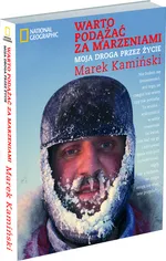 Warto podążać za marzeniami Moja podróż przez życie - Outlet - Marek Kamiński