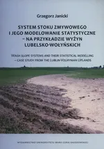System stoku zmywowego i jego modelowanie statyczne - na przykładzie wyżyn lubelsko-wołyńskich - Grzegorz Janicki