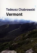 Vermont - Tadeusz Chabrowski
