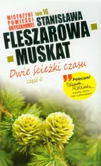 Mistrzyni Powieści Obyczajowej 16 Dwie ścieżki czasu część 2 - Stanisława Fleszarowa-Muskat