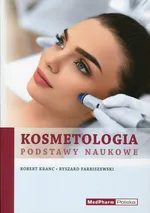 Kosmetologia Podstawy naukowe - Ryszard Farbiszewski