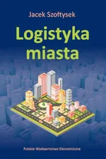 Logistyka miasta - Jacek Szołtysek