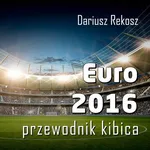 Euro 2016 - Dariusz Rekosz