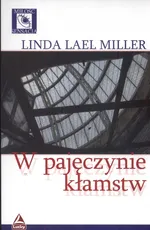 W pajęczynie kłamstw - Miller Linda Lael