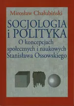 Socjologia i polityka - Outlet - Mirosław Chałubiński