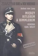 Między Hitlerem a Himmlerem - Jochen Lang