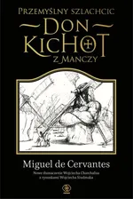 Przemyślny szlachcic don Kichot z Manczy - Miguel Cervantes