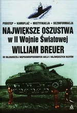 Największe oszustwa w II wojnie światowej - William Breuer