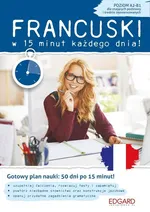 Francuski w 15 minut każdego dnia dla znających podstawy i średnio zaawansowanych - Klaudyna Banaszek