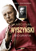 Kardynał Wyszyński Biografia - Outlet - Czaczkowska Ewa K.