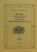 Myśl polityczna i prawna Alexisa de Tocqueville - Outlet - Marek Tracz-Tryniecki
