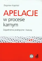 Apelacje w procesie karnym - Zbigniew Kapiński