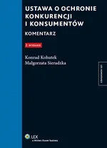 Ustawa o ochronie konkurencji i konsumentów Komentarz - Konrad Kohutek