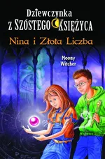Dziewczynka z Szóstego Księżyca 5 Nina i Złota Liczba - Outlet - Moony Witcher