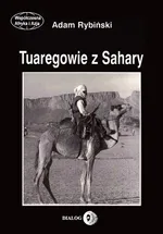 Tuaregowie z Sahary - Outlet - Adam Rybiński