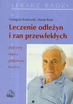 Leczenie odleżyn i ran przewlekłych - Outlet - Grzegorz Krasowski