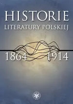 Historie literatury polskiej 1864-1914 - Outlet