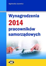 Wynagrodzenia 2014 pracowników samorządowych - Agnieszka Jacewicz