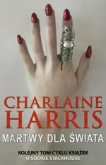 Martwy dla świata - Outlet - Charlaine Harris