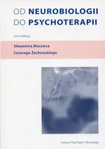 Od neurobiologii do psychoterapii