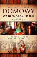 Domowy wyrób alkoholu - Outlet - Andrzej Fiedoruk