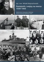 Pamiętnik z wojny na morzu 1939-1943 - Outlet - Witold Wojciechowski