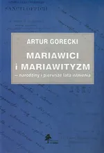 Mariawici i mariawityzm - Artur Górecki