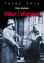 Tajne akta Hitler i Watykan - Outlet - Peter Godman