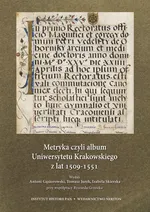 Metryka czyli album Uniwersytetu Krakowskiego z lat 1509-1511 z płytą CD - Antoni Gąsiorowski